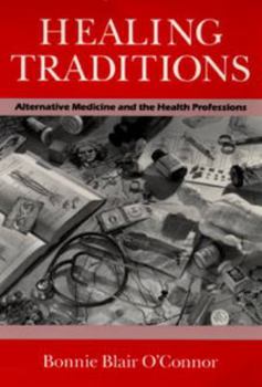 Paperback Healing Traditions: Alternative Medicine and the Health Professions Book