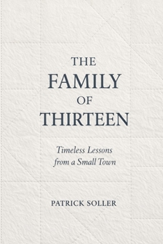 Paperback The Family of Thirteen: Timeless Lessons from a Small Town Book