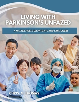 Living with Parkinson’s Unfazed.: A master piece for Patients and caregivers.