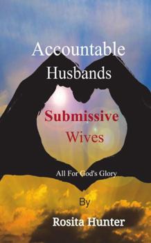 Paperback Accountable Husbands, Submissive Wives: All For God's Glory Book