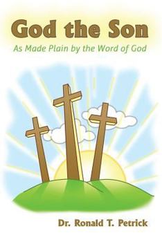 Paperback God the Son: As Made Plain by the Word of God Book