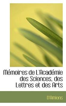 Paperback M Moires de L'Acad Mie Des Sciences, Des Lettres Et Des Arts Book
