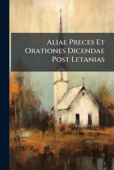 Paperback Aliae Preces Et Orationes Dicendae Post Letanias Book