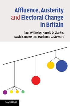 Paperback Affluence, Austerity and Electoral Change in Britain Book