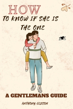 Paperback How to know if she is THE ONE: A Gentleman's Guide Book