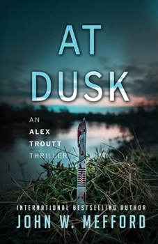 At Dusk - Book #5 of the Alex Troutt