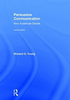 Hardcover Persuasive Communication: How Audiences Decide Book
