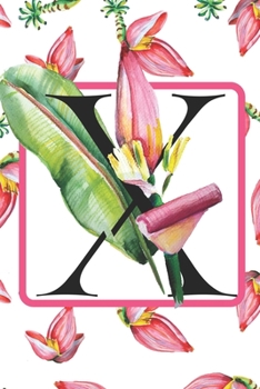 X: Initial X Monogram Notebook Journal Gift for Tropical Flower Lovers (Tropical Flower Summer Breeze Journals)