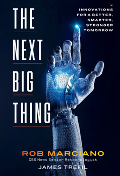 Hardcover The Next Big Thing: Innovations for a Better, Smarter, Stronger Tomorrow Book
