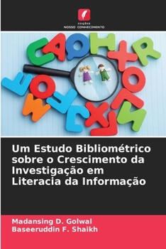 Paperback Um Estudo Bibliométrico sobre o Crescimento da Investigação em Literacia da Informação [Portuguese] Book