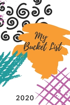 My Bucket List: Plan Your Amazing Adventures, Live An Amazing Life, Keep Track With This Planner And Journal