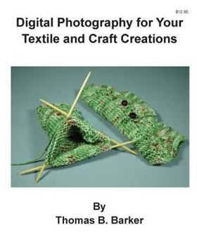 Paperback Digital Photography for Your Textile and Craft Creations Book
