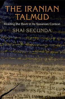The Iranian Talmud: Reading the Bavli in Its Sasanian Context - Book  of the Divinations: Rereading Late Ancient Religion