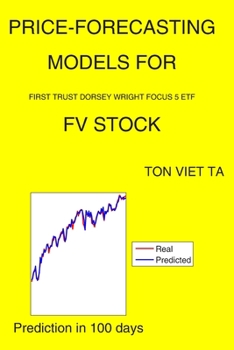 Paperback Price-Forecasting Models for First Trust Dorsey Wright Focus 5 ETF FV Stock Book