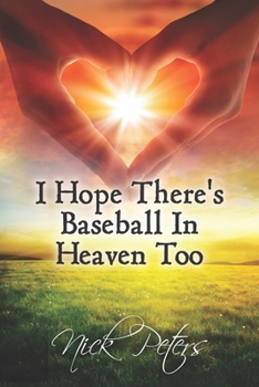 Paperback I Hope There's Baseball In Heaven Too Book