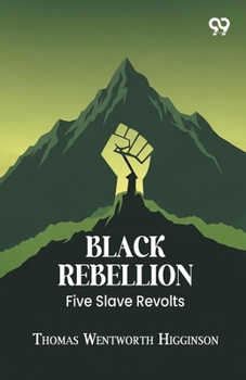 Black Rebellion: Five Slave Revolts