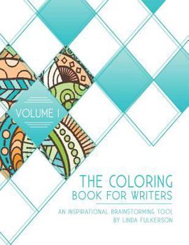 Paperback The Coloring Book for Writers: An Inspirational Brainstorming Tool Book