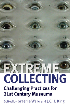 Paperback Extreme Collecting: Challenging Practices for 21st Century Museums Book