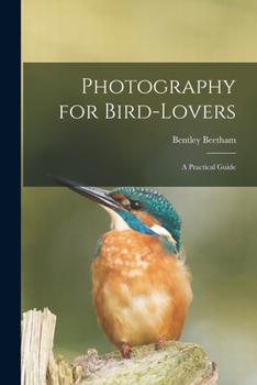 Photography for Bird-lovers: A Practical Guide