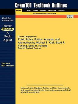 Paperback Outlines & Highlights for Public Policy: Politics, Analysis, and Alternatives by Michael E. Kraft, Scott R. Furlong Book