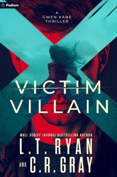Victim Villain: A Gwen Kane Thriller