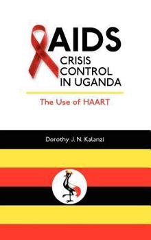 Hardcover AIDS Crisis Control in Uganda: The Use of Haart Book