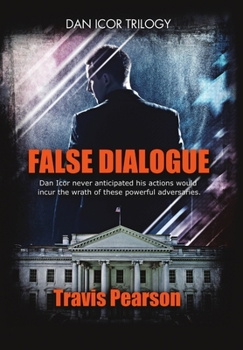 Hardcover False Dialogue: Dan Icor Trilogy Book
