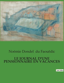 Paperback Le Journal d'Une Pensionnaire En Vacances [French] Book