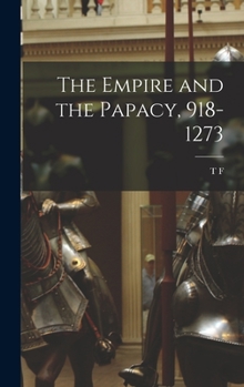 Hardcover The Empire and the Papacy, 918-1273 Book