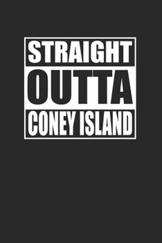 Paperback Straight Outta Coney Island 120 Page Notebook Lined Journal for Brooklyn Pride NYC Book