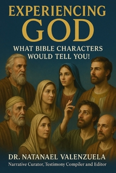 Experiencing God: What Bible characters would tell you!