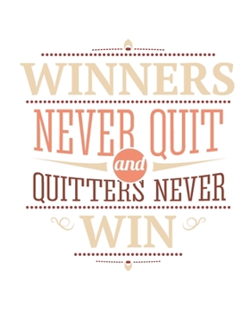 Winners Never Quit and Quitters Never Win: [2020 Weekly & Monthly Motivational Planner] Coral Handlettering