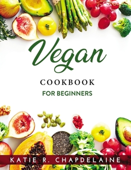 Paperback Vegan Cookbook: For Beginners Book