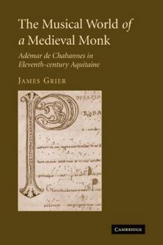 Paperback The Musical World of a Medieval Monk: Ademar de Chabannes in Eleventh-Century Aquitaine Book