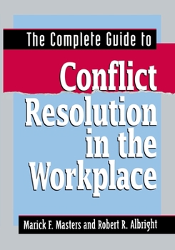 Paperback The Complete Guide to Conflict Resolution in the Workplace Book