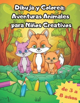 Paperback Dibuja y colorea: Aventuras animales para niños creativos [Spanish] Book