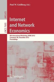 Paperback Internet and Network Economics: 8th International Workshop, Wine 2012, Singapore, December 11-14, 2012. Proceedings Book