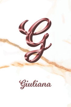 Paperback Giuliana: Journal Diary - Personalized First Name Personal Writing - Letter G White Marble Rose Gold Pink Effect Cover - Daily D Book