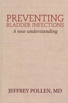 Paperback Preventing Bladder Infections: A new understanding Book