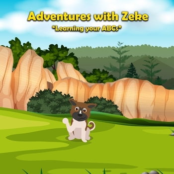 Paperback Adventures with Zeke: Learning your ABCs Book