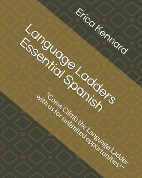 Paperback Language Ladders Essential Spanish: Come Climb the Language Ladder with us for unlimited opportunities! Book