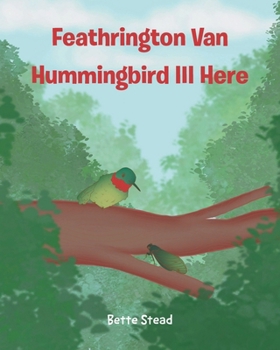 Paperback Feathrington Van Hummingbird III Here Book