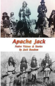Paperback Apache Jack: Native Visions & Stories Book