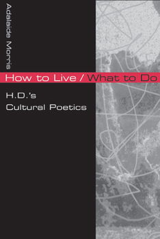 Paperback How to Live/What to Do: H.D.'s Cultural Poetics Book