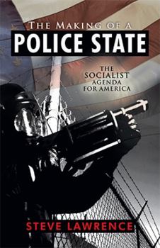Paperback The Making of a Police State: The Socialist Agenda for America Book