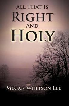 Paperback All That Is Right and Holy Book