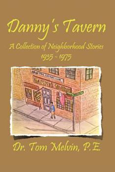 Paperback Danny's Tavern: A Collection of Neighborhood Stories 1935-1975 Book