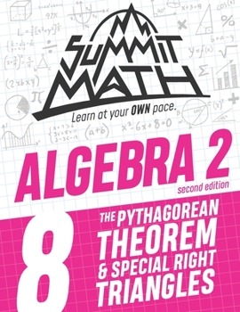 Paperback Summit Math Algebra 2 Book 8: The Pythagorean Theorem and Special Right Triangles Book