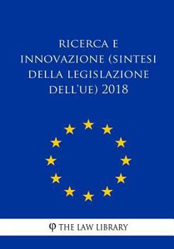 Paperback Ricerca e innovazione (Sintesi della legislazione dell'UE) 2018 [Italian] Book