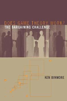 Hardcover Does Game Theory Work? the Bargaining Challenge Book